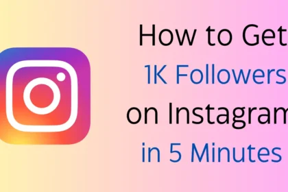 How to Get 1K Followers on Instagram in 5 Minutes